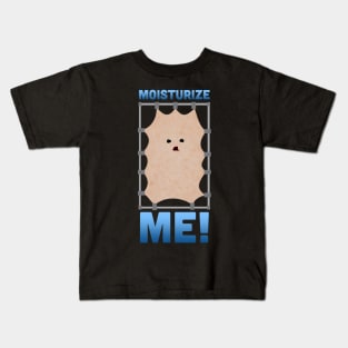 Moisturize Me! Kids T-Shirt